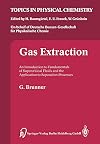 Gas Extraction: An Introduction to Fundamentals of Supercritical Fluids and the Application to Separation Processes