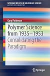 Polymer Science from 1935-1953 Consolidating the Paradigm