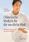 Chinesische Medizin für die westliche Welt (German Edition)