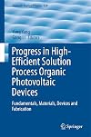 Progress in High-Efficient Solution Process Organic Photovoltaic Devices Fundamentals, Materials, Devices and Fabrication