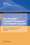 Geo-Informatics in Resource Management and Sustainable Ecosystem: International Conference, GRMSE 2014, Ypsilanti, USA, October 3-5, 2014, Proceedings ... in Computer and Information Science)