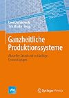 Ganzheitliche Produktionssysteme : Aktueller Stand und zukünftige Entwicklungen