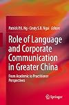 Role of language and corporate communication in greater China : from academic to practitioner perspectives