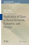 Replication of Chaos in Neural Networks, Economics and Physics