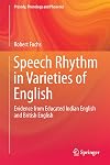 Speech rhythm in varieties of English : evidence from educated Indian English and British English