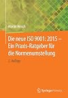 Die neue ISO 9001: 2015 - Ein Praxis-Ratgeber für die Normenumstellung (German Edition)