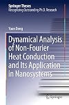 Dynamical analysis of non-fourier heat conduction and its application in nanosystems