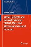 Model elements and network solutions of heat, mass and momentum transport processes