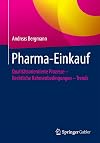 Pharma-Einkauf : qualitätsorientierte prozesse -- rechtliche rahmenbedingungen -- trends