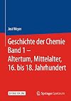 Geschichte der Chemie Band 1 – Altertum, Mittelalter, 16. bis 18. Jahrhundert