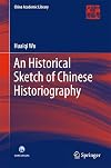 An Historical Sketch of Chinese Historiography