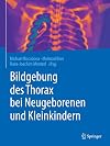 Bildgebung des Thorax bei Neugeborenen und Kleinkindern (German Edition)