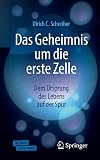 Das Geheimnis um die erste Zelle: Dem Ursprung des Lebens auf der Spur