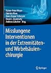 Misslungene Interventionen in der Extremitäten- und Wirbelsäulenchirurgie (German Edition)