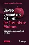 Elektrodynamik und Relativität: Das theoretische Minimum. Alles, was Sie brauchen, um Physik zu treiben