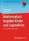 Mathematisch begabte Kinder und Jugendliche: Theorie und (Förder-)Praxis (Mathematik Primarstufe und Sekundarstufe I II) (German Edition)