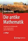 Die antike Mathematik: Geschichte der Mathematik in Alt-Griechenland und im Hellenismus (German Edition)