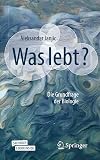 Was lebt?: Die Grundfrage der Biologie (German Edition)