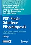 POP - PraxisOrientierte Pflegediagnostik: Pflegediagnosen, Ziele und Maßnahmen nach der Version POP2 (German Edition)