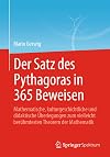 Der Satz des Pythagoras in 365 Beweisen: Mathematische, kulturgeschichtliche und didaktische Überlegungen zum vielleicht berühmtesten Theorem der Mathematik