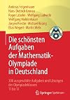 Die schönsten Aufgaben der Mathematik-Olympiade in Deutschland: 300 ausgewählte Aufgaben und Lösungen der Olympiadeklassen 11 bis 13 (German Edition)