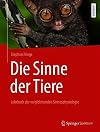 Die Sinne der Tiere : Lehrbuch der vergleichenden Sinnesphysiologie