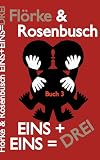 EINS+EINS=DREI: Buch 3
