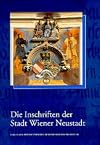 Die Inschriften des Bundeslandes Nieder&ouml;sterreich 2 Die Inschriften der Stadt Wiener Neustadt / ges. und bearb. von Renate Kohn