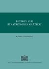 Lexikon zur byzantinischen Gräzität : besonders des 9.-12. Jahrhunderts
