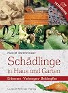Schädlinge in Haus und Garten: Erkennen Vorbeugen Bekämpfen