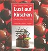 Lust auf Kirschen: Die besten Rezepte