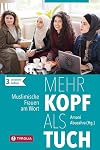 Mehr Kopf als Tuch: Muslimische Frauen am Wort