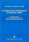 Ennebergisches Wörterbuch : ennebergisch-deutsch ; mit einem rückläufigen Wörterbuch und einem deutsch-ennebergischen Index = Vocabolar Mareo, mareo-todësch ; con en vocabolar invers y en indesc todësch-mareo