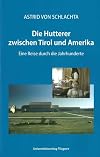 Die Hutterer zwischen Tirol und Amerika: Eine Reise durch die Jahrhunderte