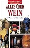 Alles über Wein: Für Kenner und Genießer