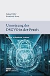 Umsetzung der DSGVO in der Praxis: Fragen, Antworten, Muster