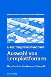 E- Learning Praxishandbuch. Auswahl von Lernplattformen.