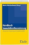 Handbuch Immobilienfinanzierung [strukturierte Finanzierung von Gewerbeimmobilien]