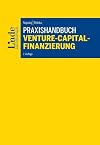 Praxishandbuch Venture-Capital-Finanzierung
