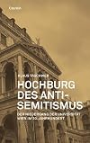 Hochburg des Antisemitismus: Der Niedergang der Universität Wien in der ersten Hälfte des 20. Jahrhunderts
