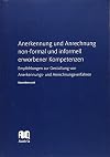 Anerkennung und Anrechnung non-formal und informell erworbener Kompetenzen Empfehlungen zur Gestaltung von Anrechnungs- und Anerkennungsverfahren