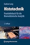 Histotechnik Praxislehrbuch für die Biomedizinische Analytik