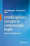 Interdisciplinary Concepts in Cardiovascular Health: Volume I: Primary Risk Factors