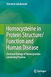 Homocysteine in protein structure/function and human disease chemical biology of homocysteine-containing proteins
