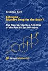 Estrogen — Mystery Drug for the Brain?: The Neuroprotective Activities of the Female Sex Hormone