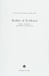 Bodies of Evidence. Ethics, Aesthetics, and Politics of Movement