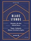 Das Feierabend-Kochbuch: Blaue Stunde von Stevan Paul. Tapas, Antipasti, Mezze, Ceviche, Ap&eacute;ro und Cocktails