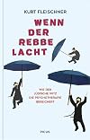 Wenn der Rebbe lacht: Wie der jüdische Witz die Psychotherapie bereichert