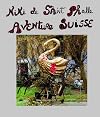 Niki de Saint Phalle - Aventure Suisse