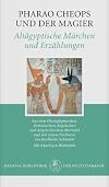 Pharao Cheops und der Magier. Altägyptische Märchen und Erzählungen.
